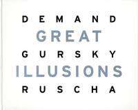 Great Illusions: Thomas Demand, Andreas Gursky, Edward Ruscha by