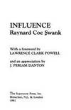 A Unifying Influence: Essays of Raynard Coe Swank by Swank, Raynard Coe; David W. Heron, ed.; Lawrence Clark Powell intro - 1981