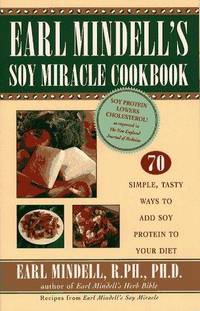 Earl Mindell's Soy Miracle Cookbook Mindell, Earl