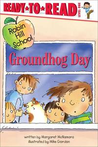 Groundhog Day (Ready-To-Read Robin Hill School - Level 1)