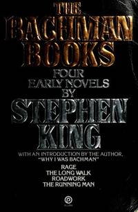 The Bachman Books: Four Early Novels by Stephen King RAGE, The Long Walk, Roadwork, The Running Man