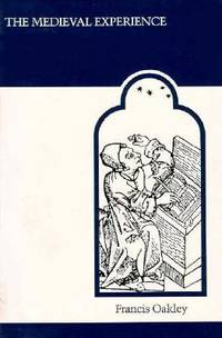The Medieval Experience: Foundations of Western Cultural Singularity