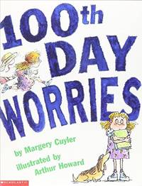 100th Day Worries by Margery Cuyler