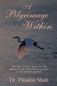 A Pilgrimage Within: The life we live here on this planet is an outward projection of an inward...