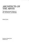 Architects of the Abyss: The Indeterminate Fictions of Poe, Hawthorne, and Melville by Dennis Pahl - 1989