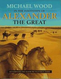 image of In the Footsteps of Alexander The Great: A Journey from Greece to Asia
