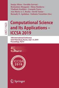 Computational Science and Its Applications � ICCSA 2019: 19th International Conference, Saint...