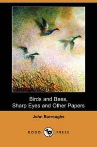 image of Birds and Bees, Sharp Eyes and Other Papers