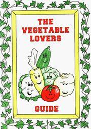 The Vegetable Lovers Guide