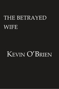 The Betrayed Wife (Family Secrets)