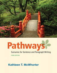 Pathways: Scenarios for Sentence and Paragraph Writing (3rd Edition) by Kathleen T. McWhorter