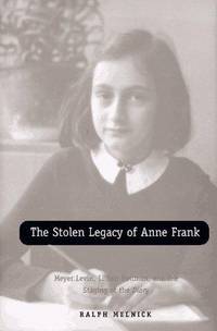 The Stolen Legacy of Anne Frank by Ralph Melnick - 1st - 1997 - from AardBooks (SKU: MAIN014342I)