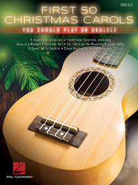 First 50 Christmas Carols You Should Play on Ukulele | Beginner Ukulele Sheet Music Book with...