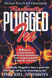 Radically Plugged In: High-Voltage Devotionals to Ground Your Faith.