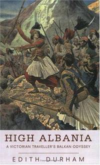 image of High Albania: A Victorian Traveller's Balkan Odyssey (Phoenix Press)