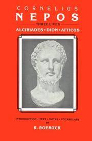 Cornelius Nepos: Three Lives: Alcibiades, Dion, Atticus