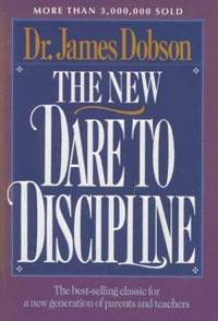 THE NEW DARE TO DISCIPLINE