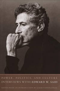 Power, Politics, and Culture: Interviews with Edward W. Said