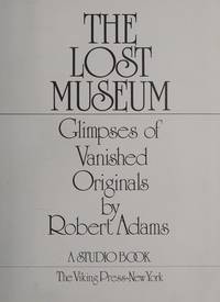 The Lost Museum, Glimpses of Vanished Originals