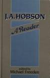 J.A. Hobson: A Reader by Freeden, Michael