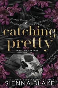 Catching Pretty: A Dark Captive Romance (Lovely Broken Doll)
