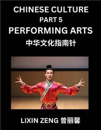 Chinese Culture (Part 5)- Chinese Performing Arts, Learn Mandarin Chinese Language, Discover...