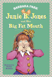 Junie B. Jones and Her Big Fat Mouth (Junie B. Jones, No. 3) by Park, Barbara - 1993-08-23