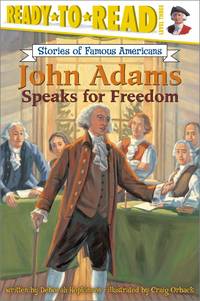 John Adams Speaks for Freedom (Ready-to-Read. Level 3)