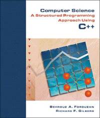 Computer Science : A Structured Programming Approach Using C++
