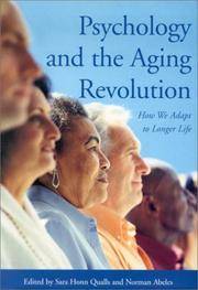 Psychology and the Aging Revolution: How We Adapt to Longer Life by Qualls, Sarah Honn, Abeles, Norman