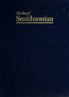 The Best of Smithsonian: An Anthology of the First Decade of Smithsonian  Magazine  - 1st Edition/1st Printing