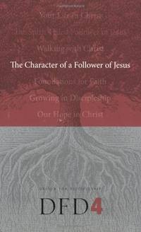 The Character of a Follower of Jesus (Design for Discipleship)