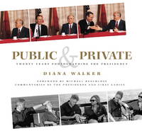 Public & Private; Twenty Years Photographing the Presidency