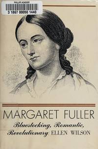 Margaret Fuller: Bluestocking, Romantic, Revolutionary