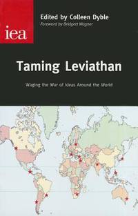 Taming Leviathan: Waging the War of Ideas Around the World (Occasional Paper)