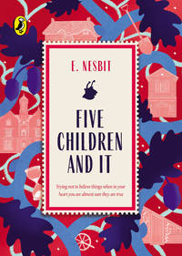 Five Children and It: Great British Classics