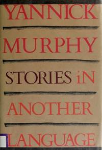 Stories in Another Language by Yannick Murphy - 1987