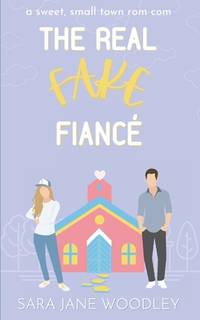 The Real Fake Fianc&Atilde;&copy;: A Sweet, Small Town Romantic Comedy (Love in Mirror Valley)