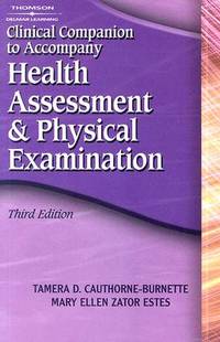 Clinical Companion to Accompany Health Assessment & Physical Examination, third edition