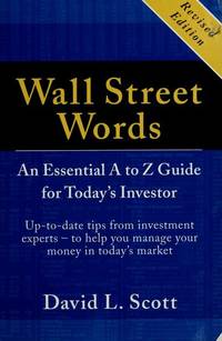 WALL STREET WORDS - AN ESSENTIAL A TO Z GUIDE FOR TODAY'S INVESTOR