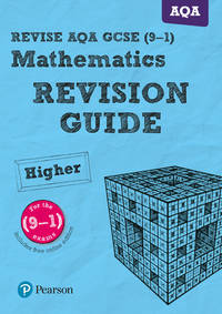 REVISE AQA GCSE (9-1) Mathematics Higher Revision Guide (with online edition): for the 9-1...