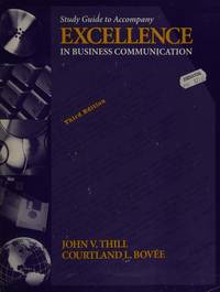 Excellence in Business Communication by Thill, John V.; Bovee, Courtland L