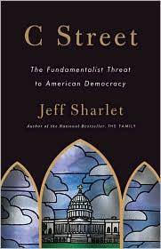 C Street: The Fundamentalist Threat to American Democracy