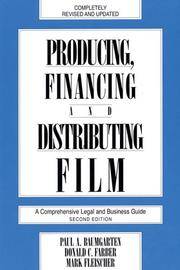 Producing, Financing, and Distributing Film: A Comprehensive Legal and Business Guide (Limelight)