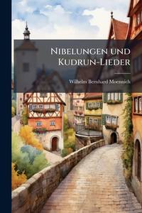 Nibelungen und Kudrun-Lieder (German Edition)