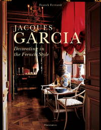 image of Jacques Garcia: Decorating in the French Style