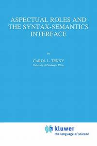 ASPECTUAL ROLES AND THE SYNTAX-SEMANTICS INTERFACE