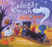 Goodnight Train Halloween: A Cozy Bedtime Book for Celebrating Halloween Featuring Friendly...