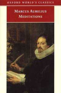 The Meditations of Marcus Aurelius Antoninus: And a Selection from the Letters of Marcus and...