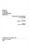 OCLC: A Decade of Development, 1967-1977 by Kathleen MacIuszko - May, 1984